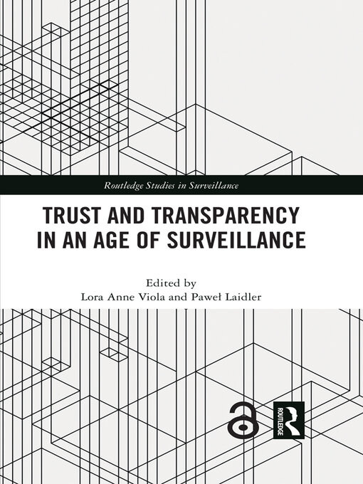 Title details for Trust and Transparency in an Age of Surveillance by Lora Anne Viola - Available